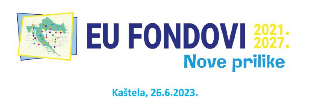 „EU fondovi 2021.-2027. - Nove prilike“ u Splitsko-dalmatinskoj županiji (Grad Kaštela)